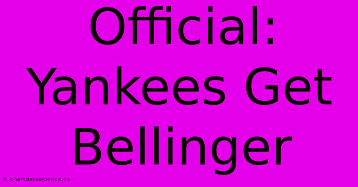 Official: Yankees Get Bellinger