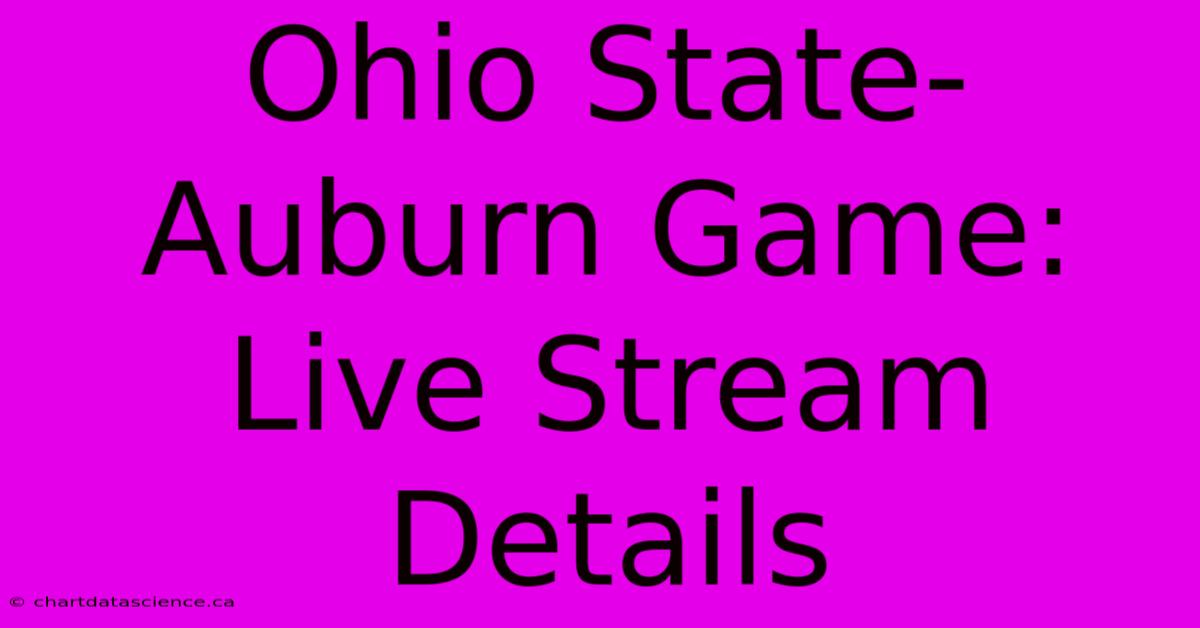 Ohio State-Auburn Game: Live Stream Details