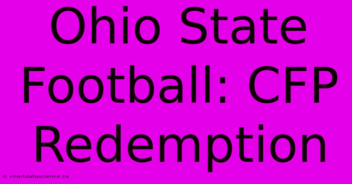 Ohio State Football: CFP Redemption