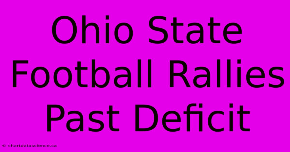 Ohio State Football Rallies Past Deficit