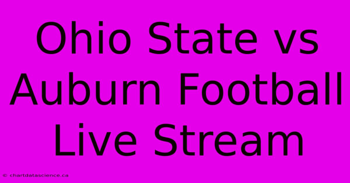 Ohio State Vs Auburn Football Live Stream