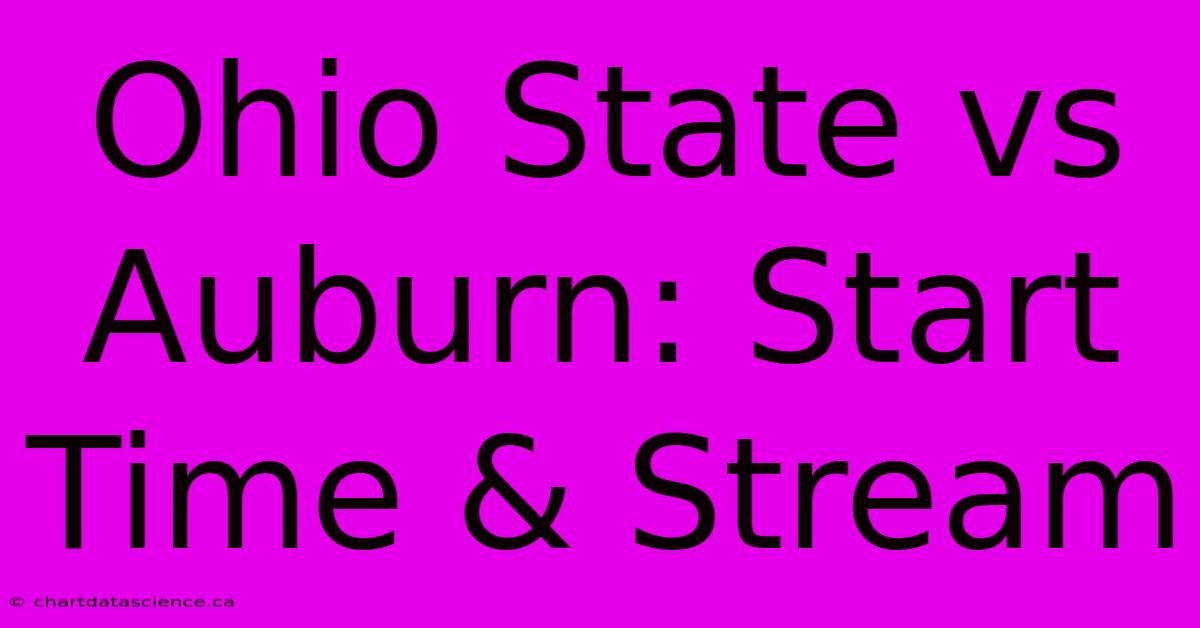 Ohio State Vs Auburn: Start Time & Stream