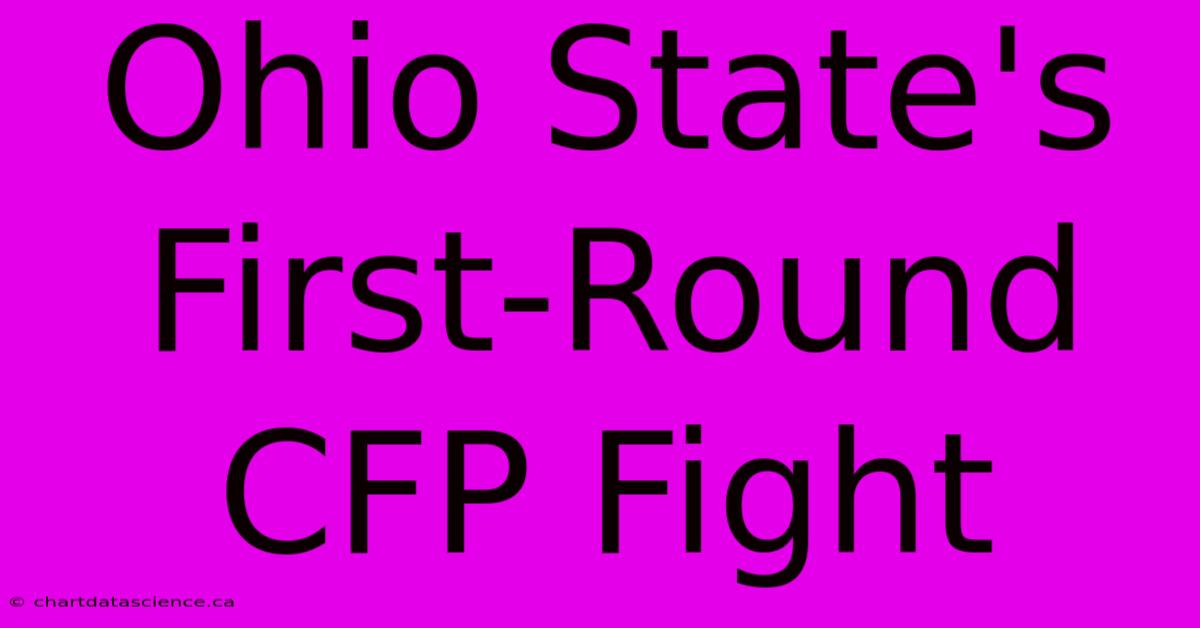 Ohio State's First-Round CFP Fight