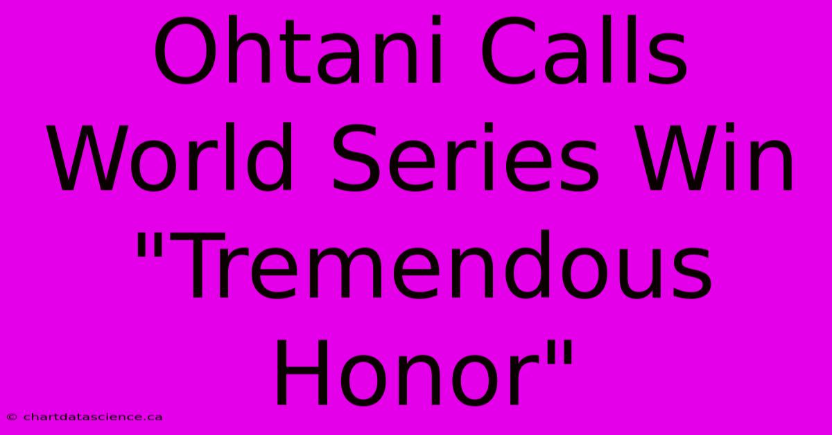 Ohtani Calls World Series Win 