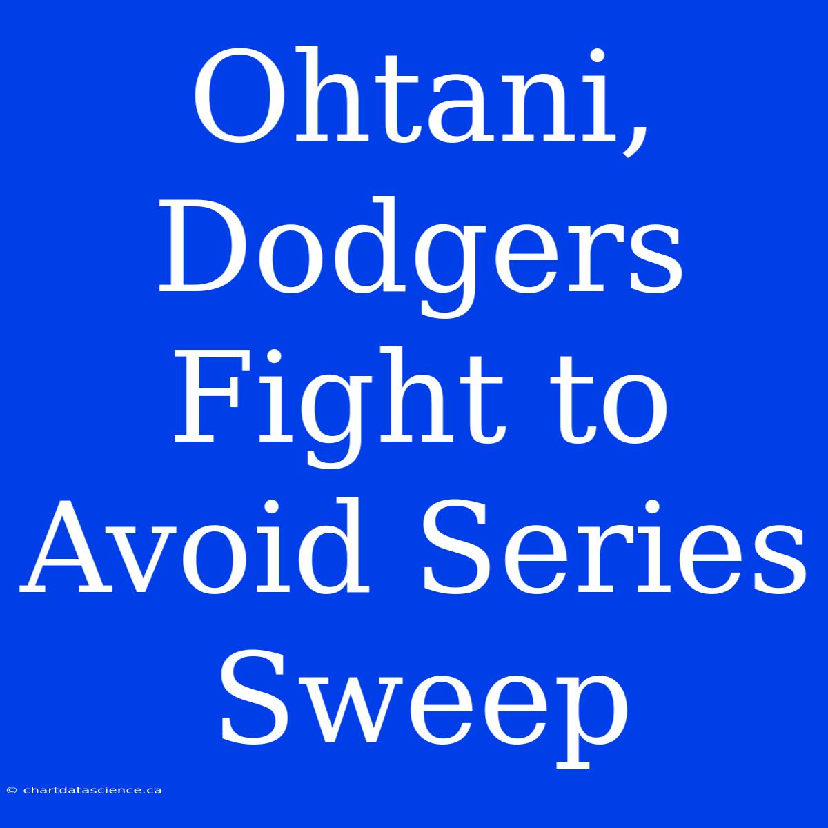 Ohtani, Dodgers Fight To Avoid Series Sweep