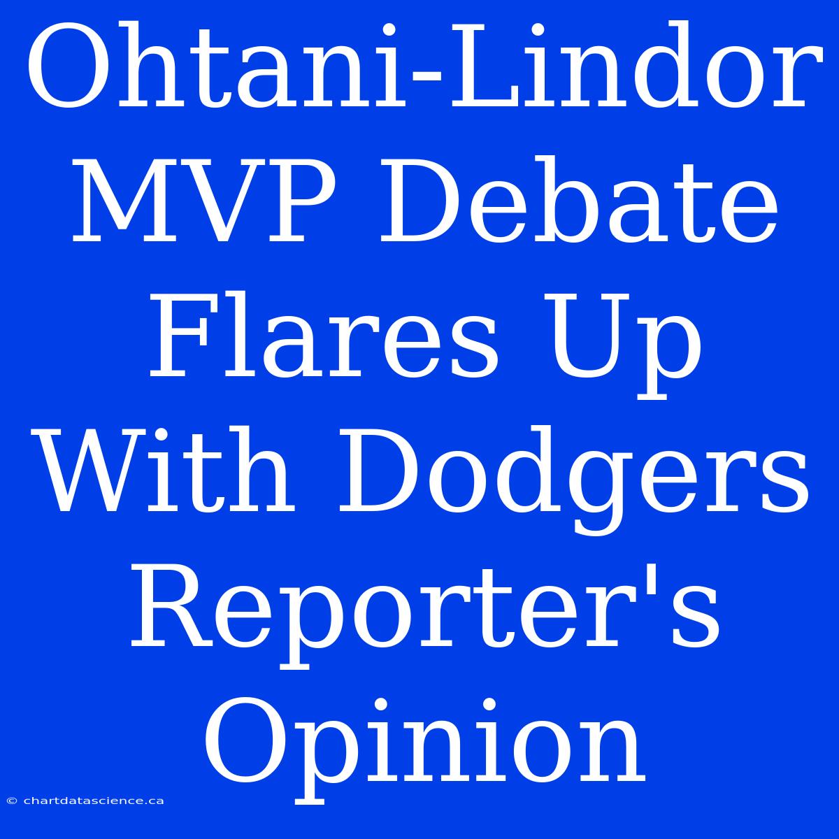 Ohtani-Lindor MVP Debate Flares Up With Dodgers Reporter's Opinion