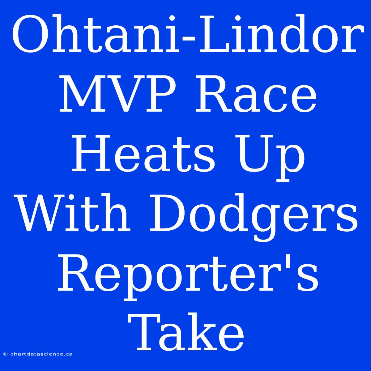 Ohtani-Lindor MVP Race Heats Up With Dodgers Reporter's Take