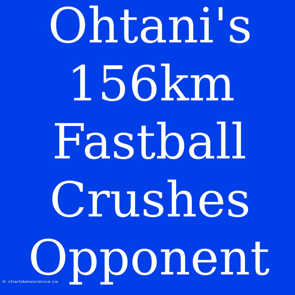 Ohtani's 156km Fastball Crushes Opponent