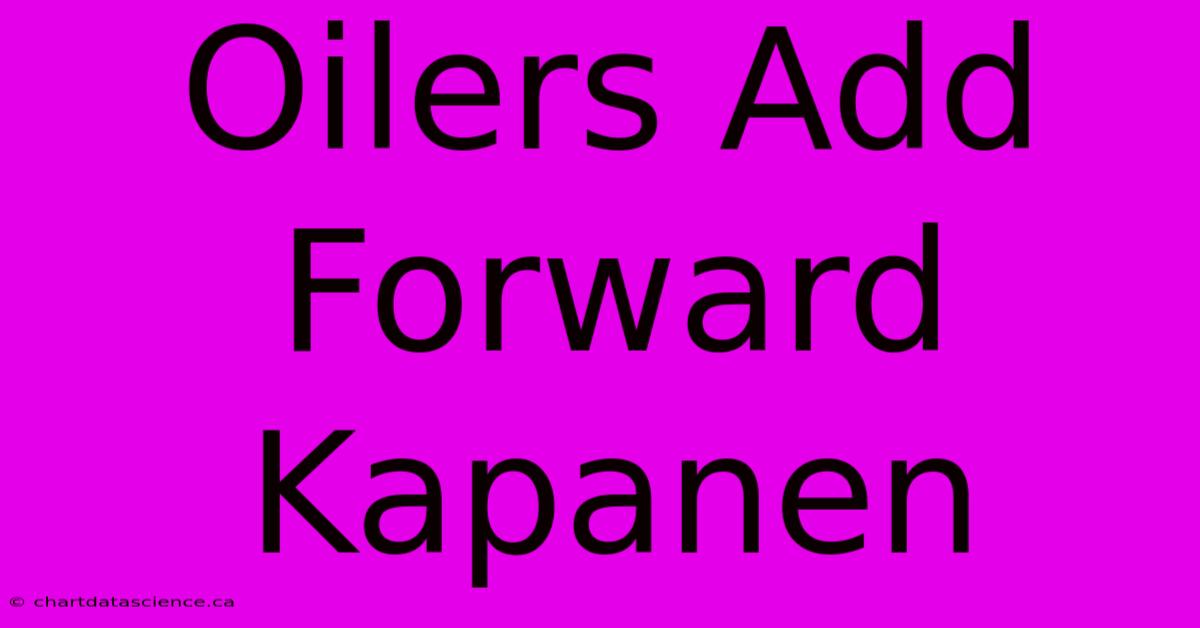 Oilers Add Forward Kapanen