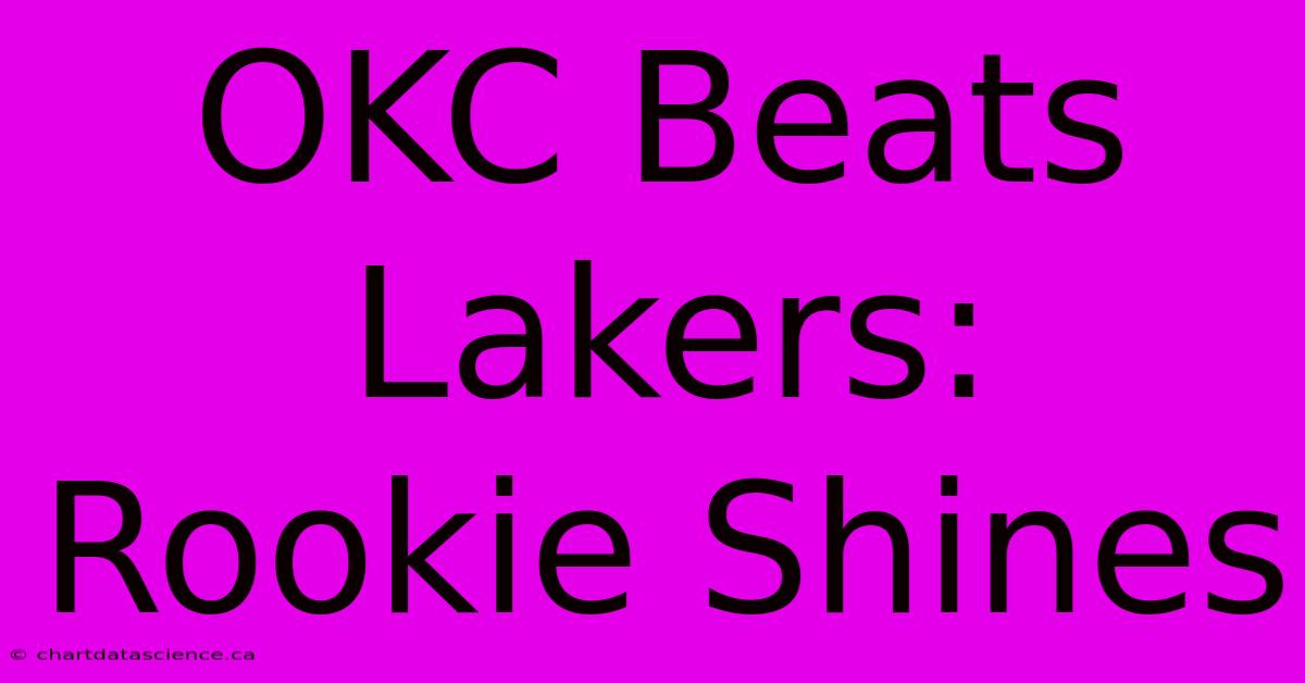 OKC Beats Lakers: Rookie Shines