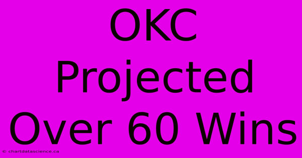 OKC Projected Over 60 Wins