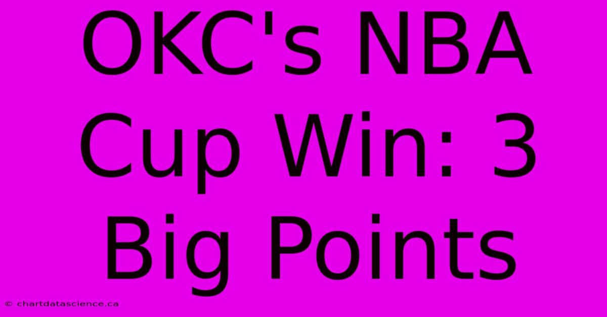 OKC's NBA Cup Win: 3 Big Points