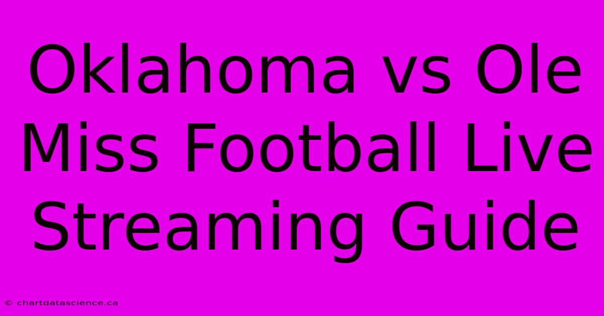 Oklahoma Vs Ole Miss Football Live Streaming Guide 