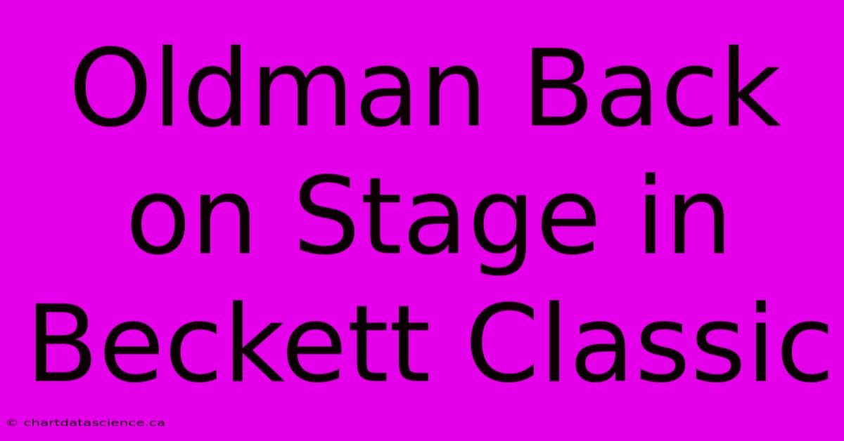 Oldman Back On Stage In Beckett Classic