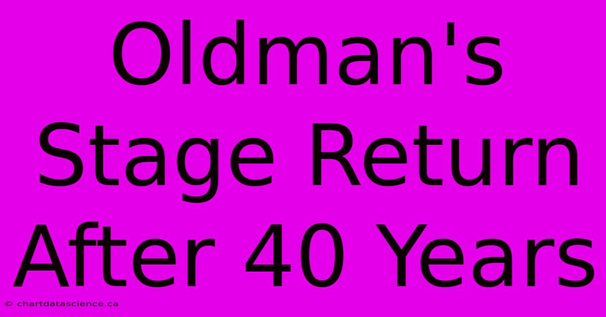 Oldman's Stage Return After 40 Years 