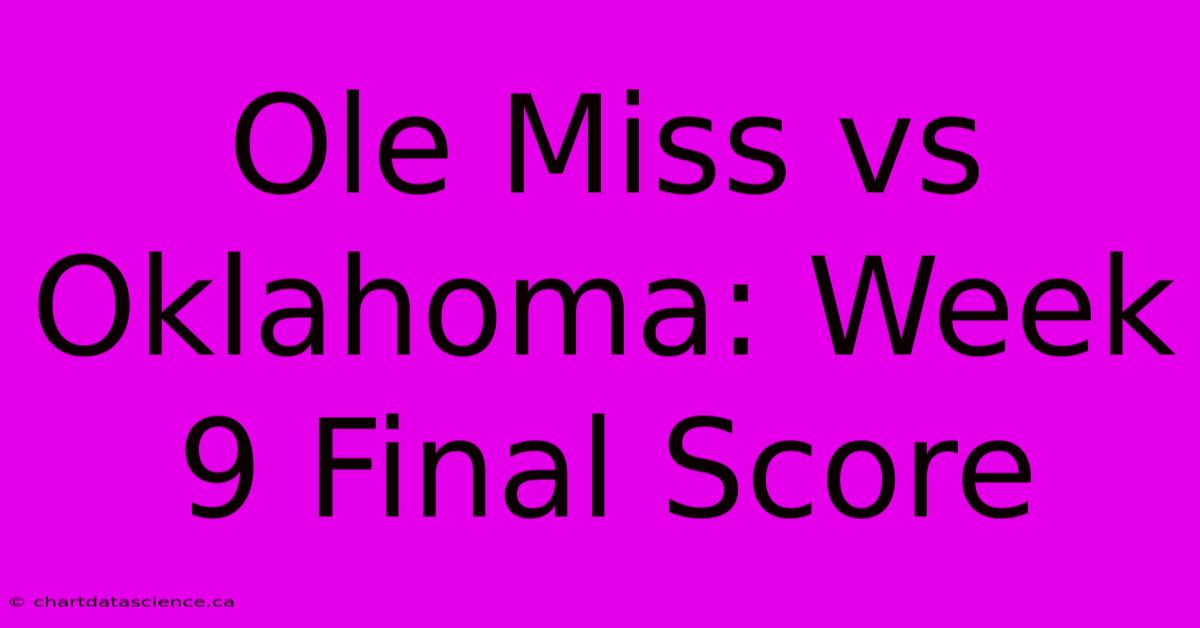 Ole Miss Vs Oklahoma: Week 9 Final Score