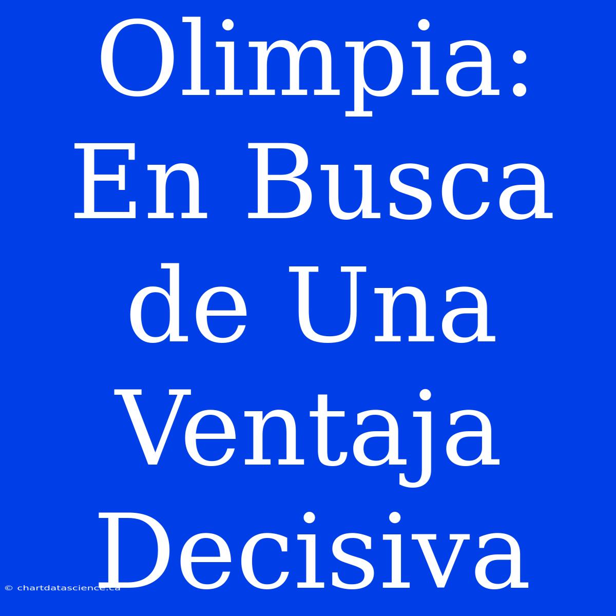 Olimpia: En Busca De Una Ventaja Decisiva