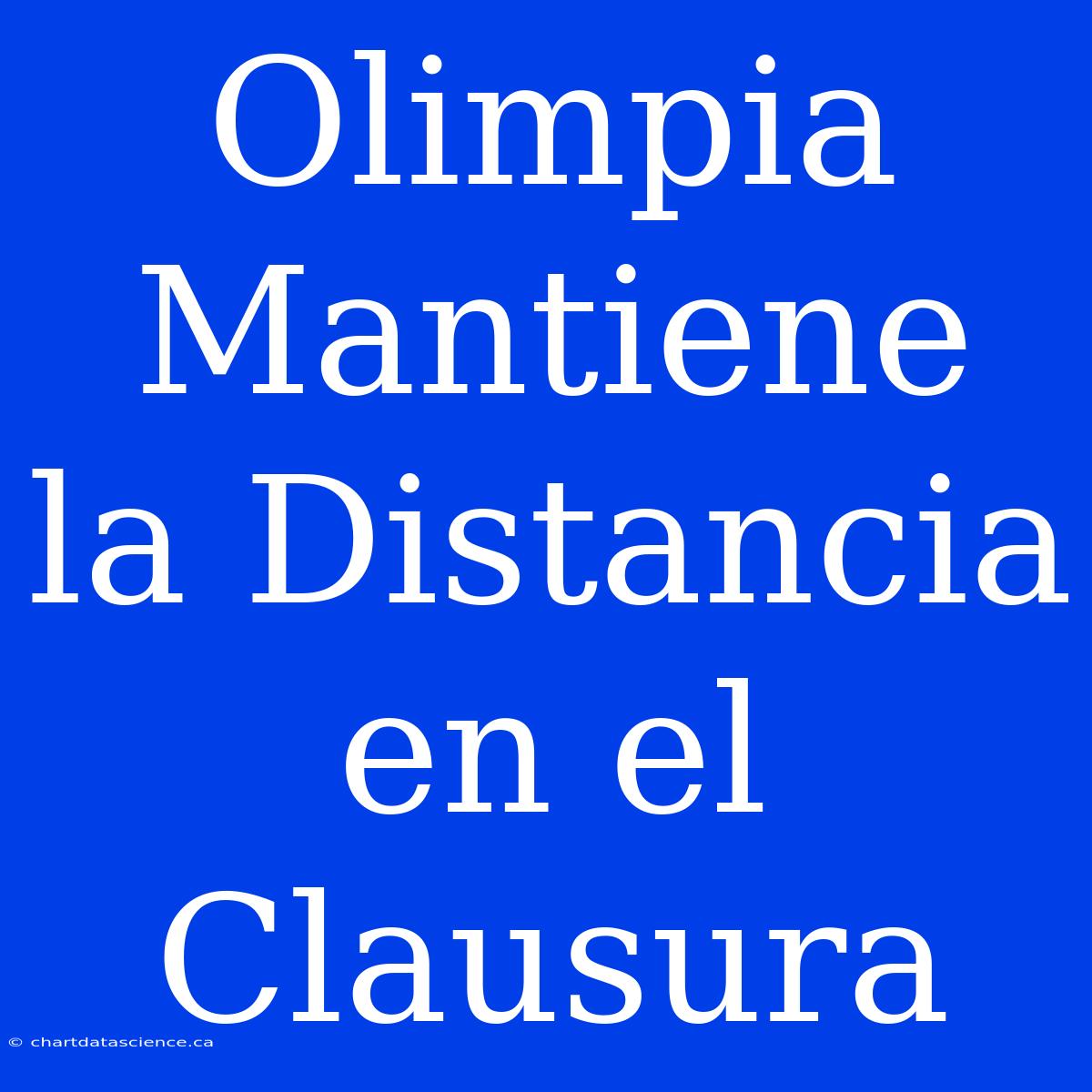 Olimpia Mantiene La Distancia En El Clausura