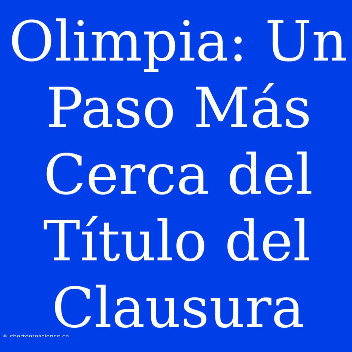 Olimpia: Un Paso Más Cerca Del Título Del Clausura