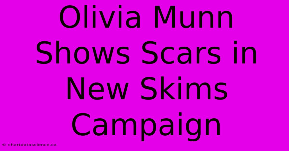 Olivia Munn Shows Scars In New Skims Campaign