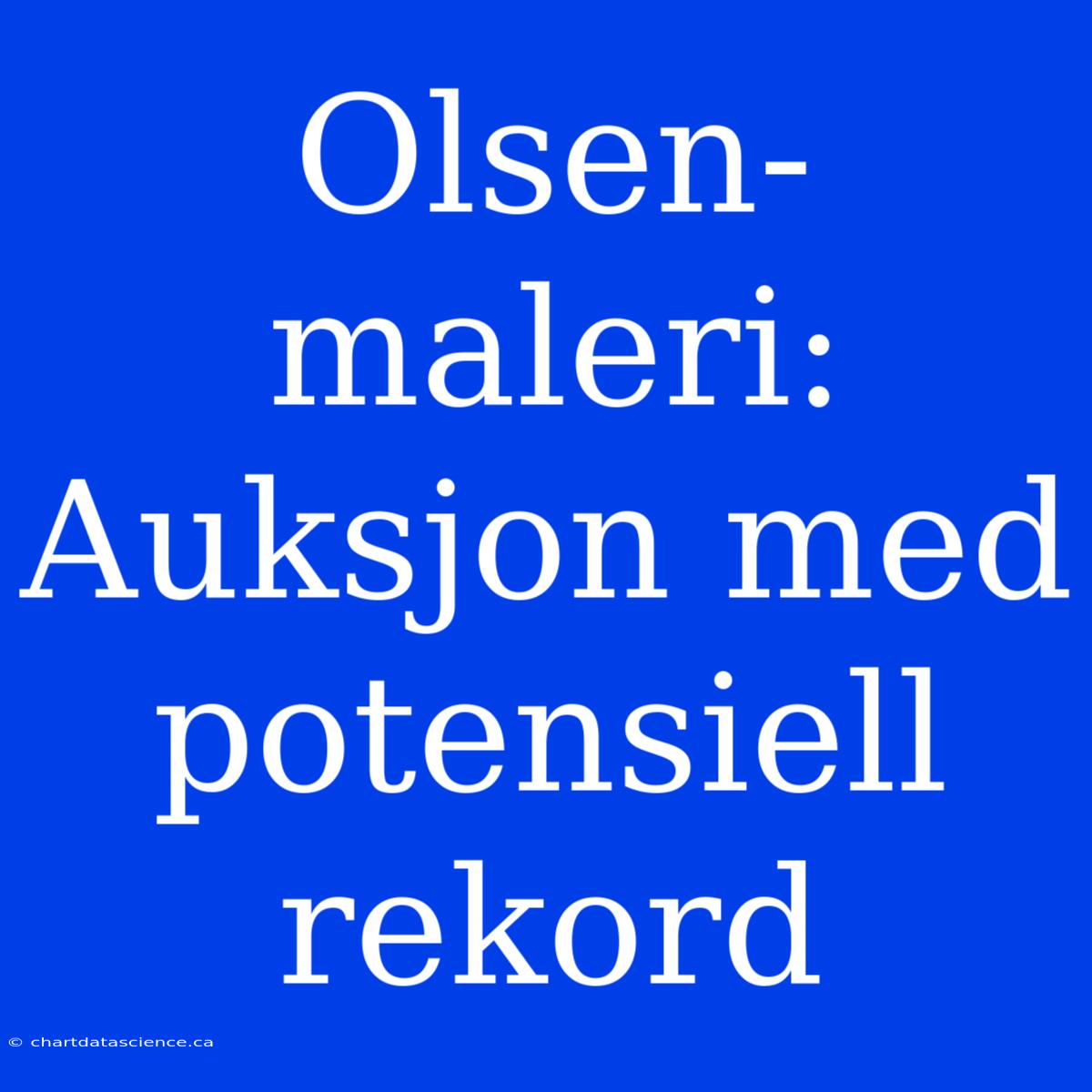 Olsen-maleri: Auksjon Med Potensiell Rekord