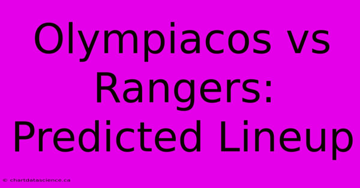 Olympiacos Vs Rangers: Predicted Lineup