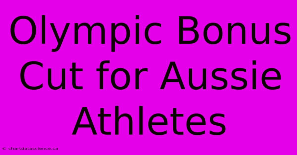 Olympic Bonus Cut For Aussie Athletes