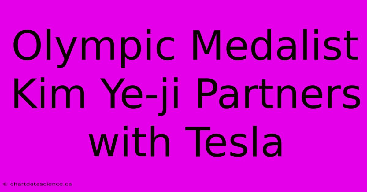 Olympic Medalist Kim Ye-ji Partners With Tesla