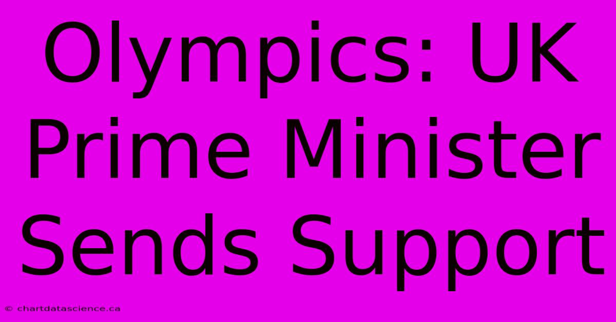 Olympics: UK Prime Minister Sends Support 