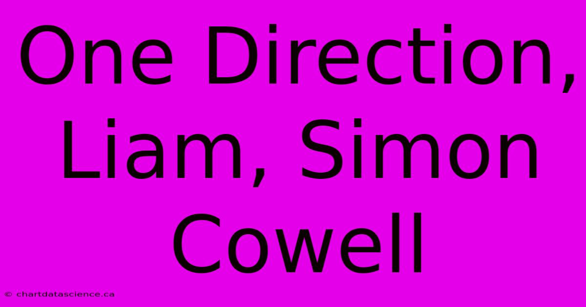 One Direction, Liam, Simon Cowell