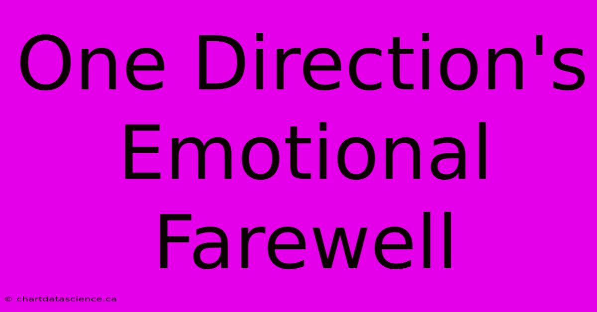 One Direction's Emotional Farewell