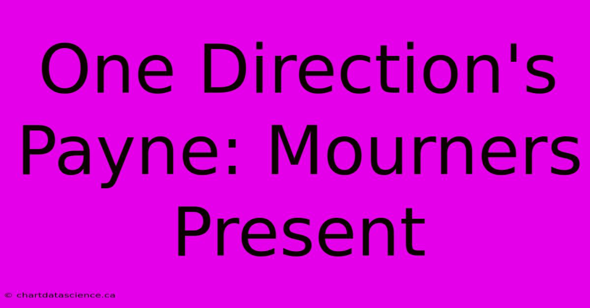 One Direction's Payne: Mourners Present