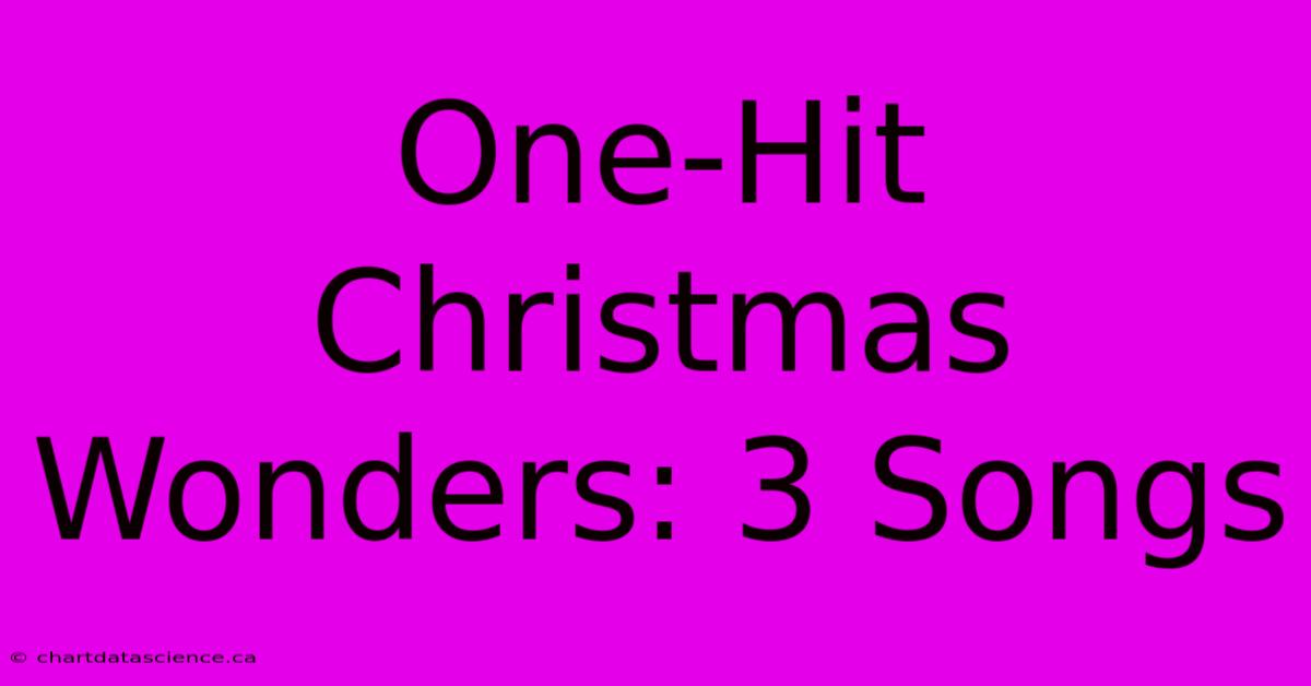 One-Hit Christmas Wonders: 3 Songs