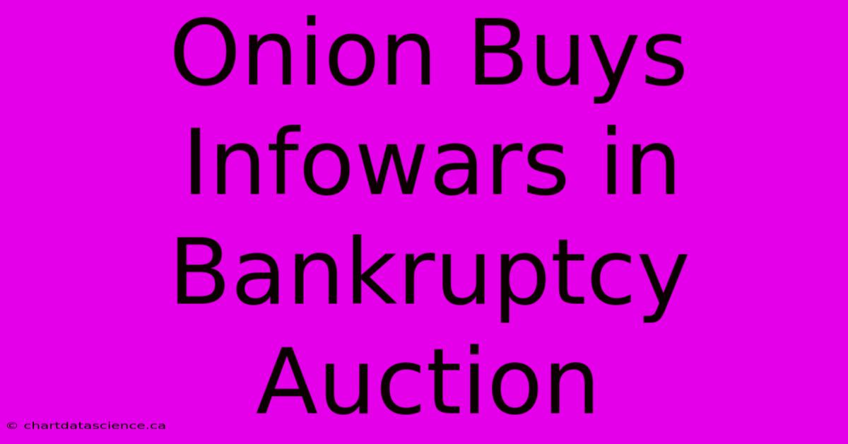 Onion Buys Infowars In Bankruptcy Auction