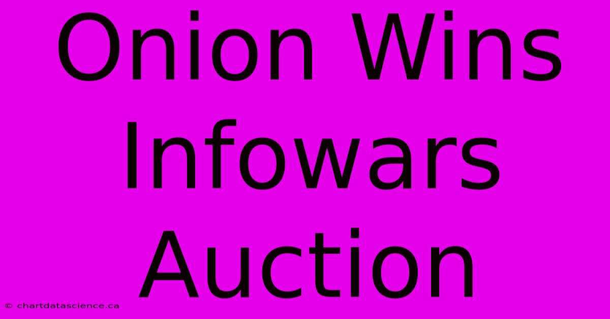 Onion Wins Infowars Auction 