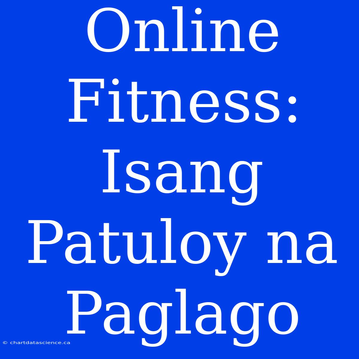 Online Fitness: Isang Patuloy Na Paglago