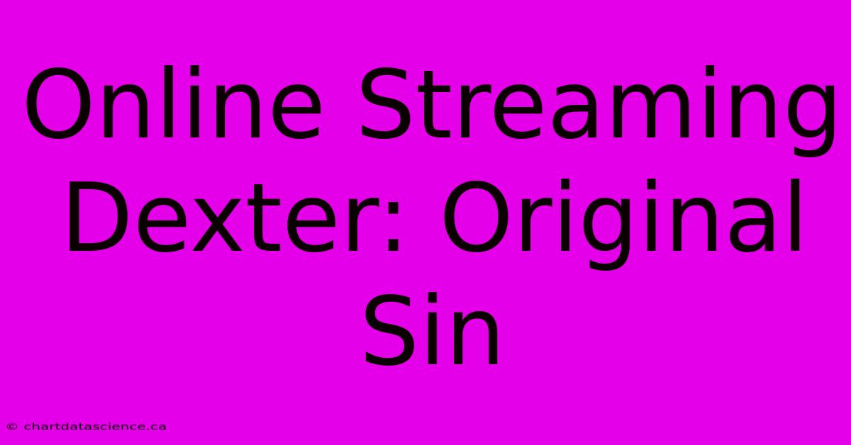 Online Streaming Dexter: Original Sin