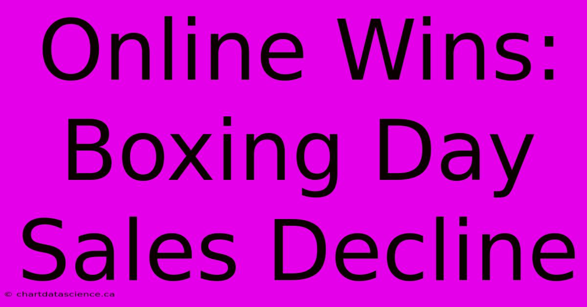 Online Wins: Boxing Day Sales Decline