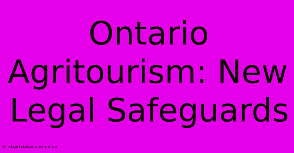 Ontario Agritourism: New Legal Safeguards