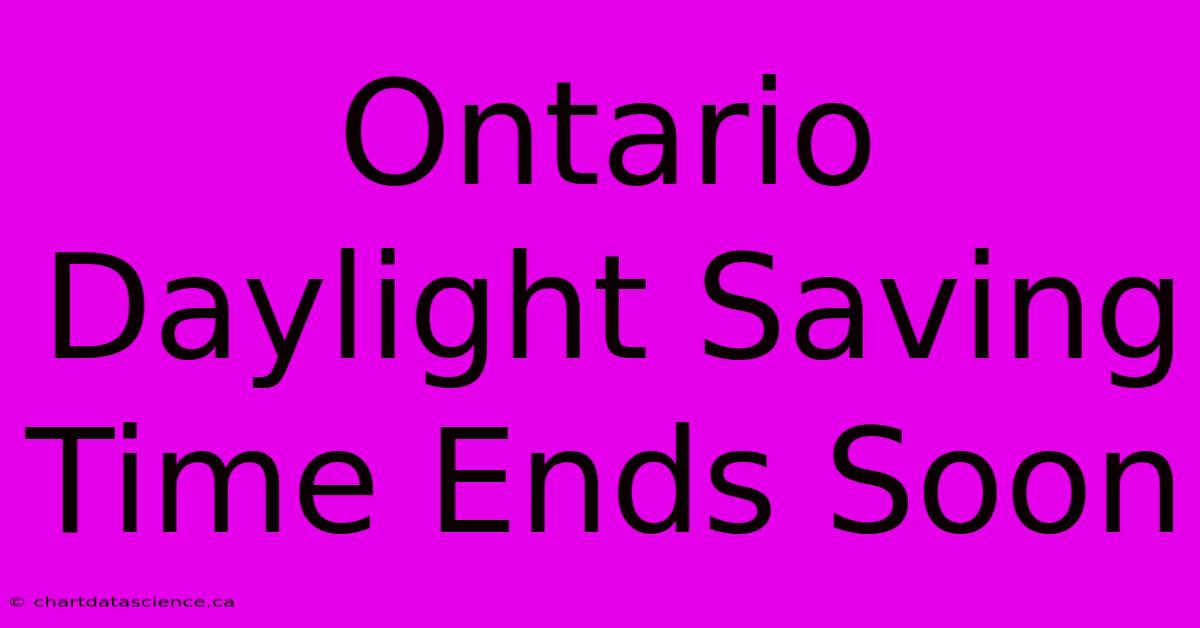 Ontario Daylight Saving Time Ends Soon