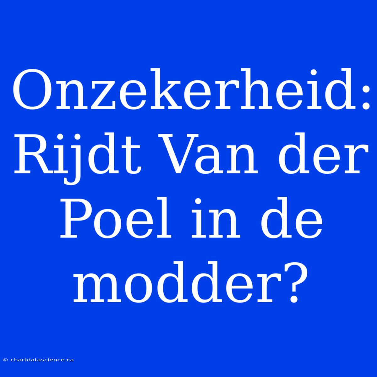 Onzekerheid: Rijdt Van Der Poel In De Modder?