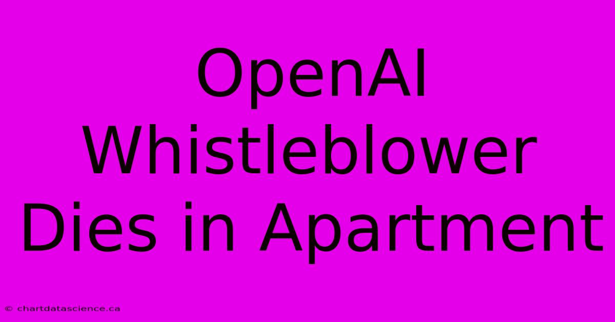 OpenAI Whistleblower Dies In Apartment