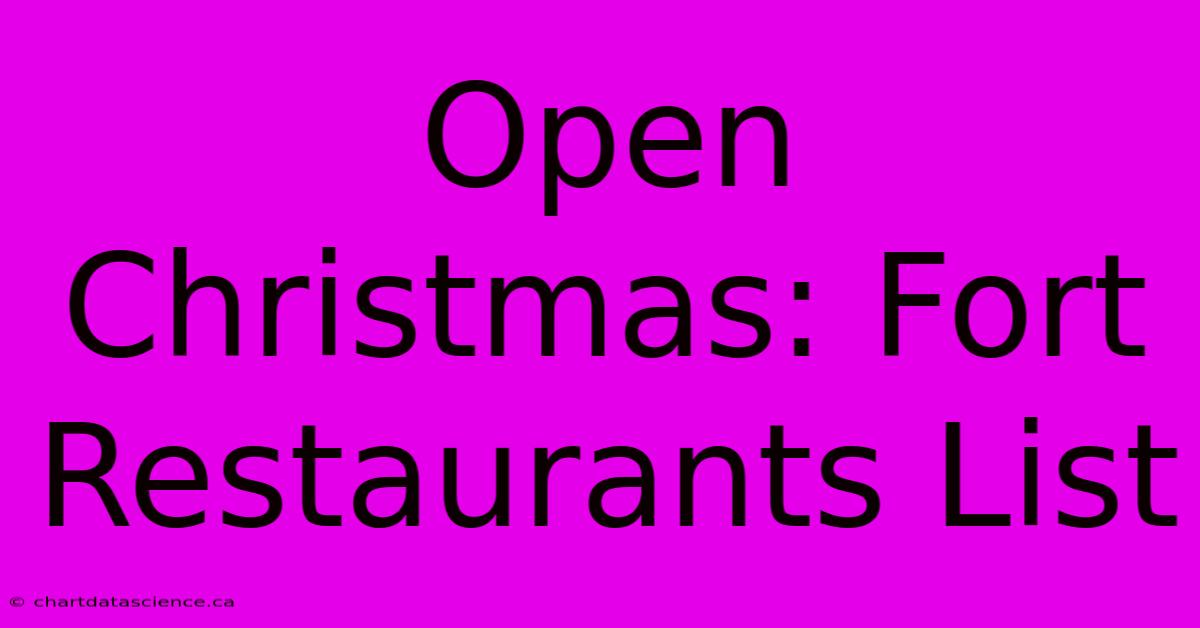 Open Christmas: Fort Restaurants List