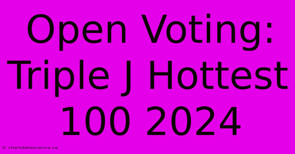 Open Voting: Triple J Hottest 100 2024