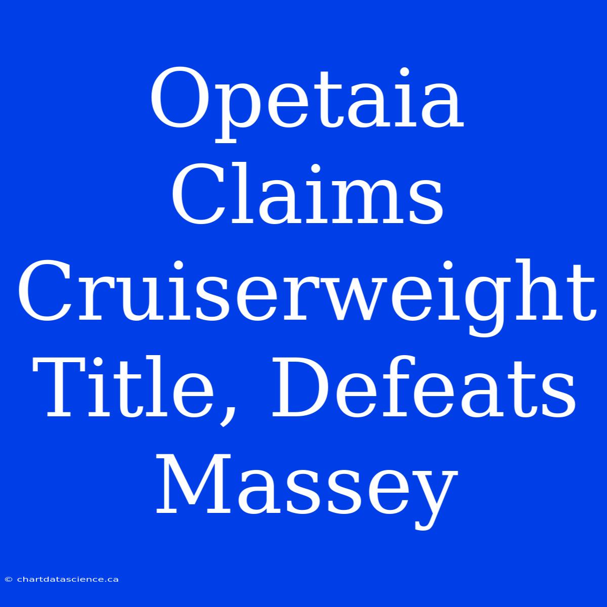 Opetaia Claims Cruiserweight Title, Defeats Massey