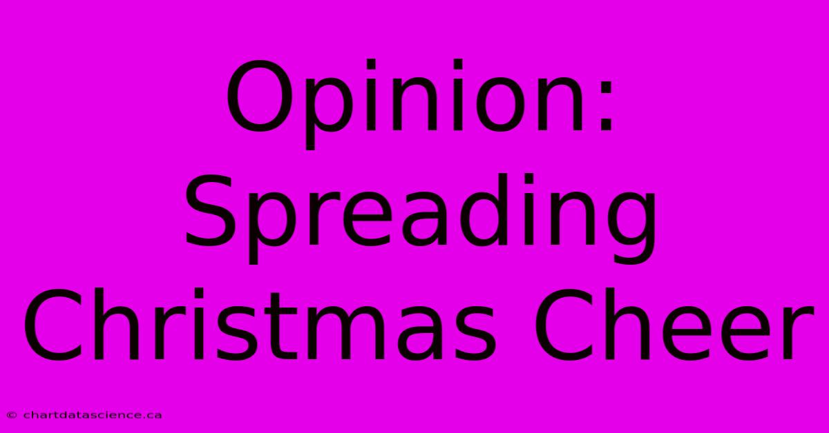 Opinion:  Spreading Christmas Cheer