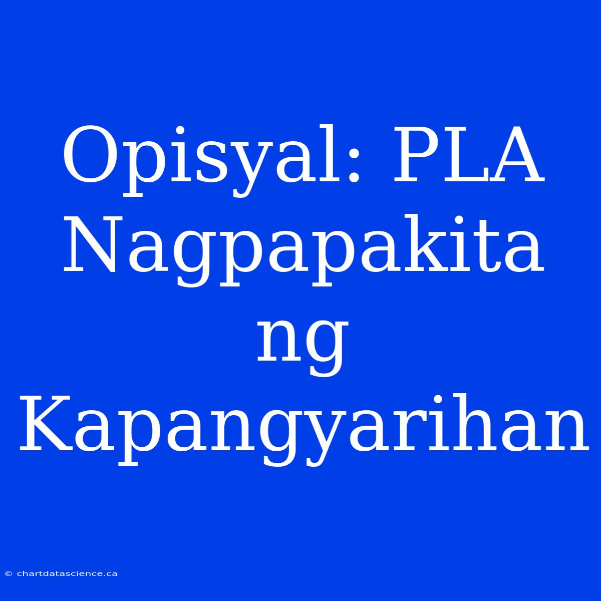 Opisyal: PLA Nagpapakita Ng Kapangyarihan