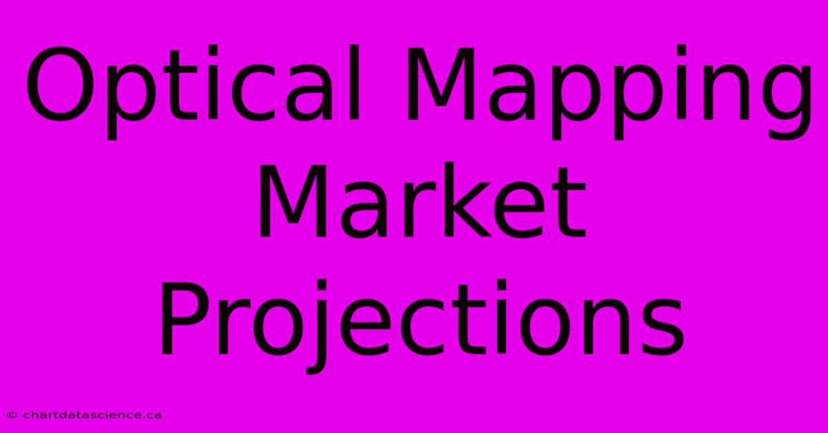 Optical Mapping Market Projections