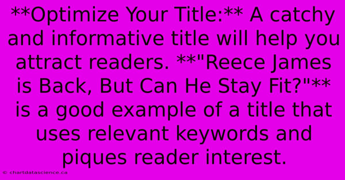 **Optimize Your Title:** A Catchy And Informative Title Will Help You Attract Readers. **