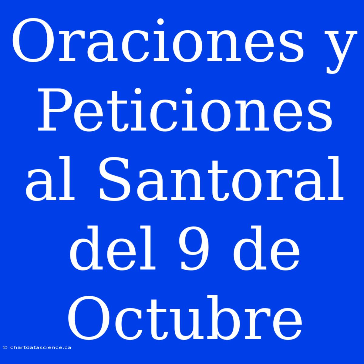 Oraciones Y Peticiones Al Santoral Del 9 De Octubre